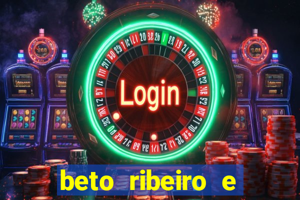 beto ribeiro e carla albuquerque se separaram